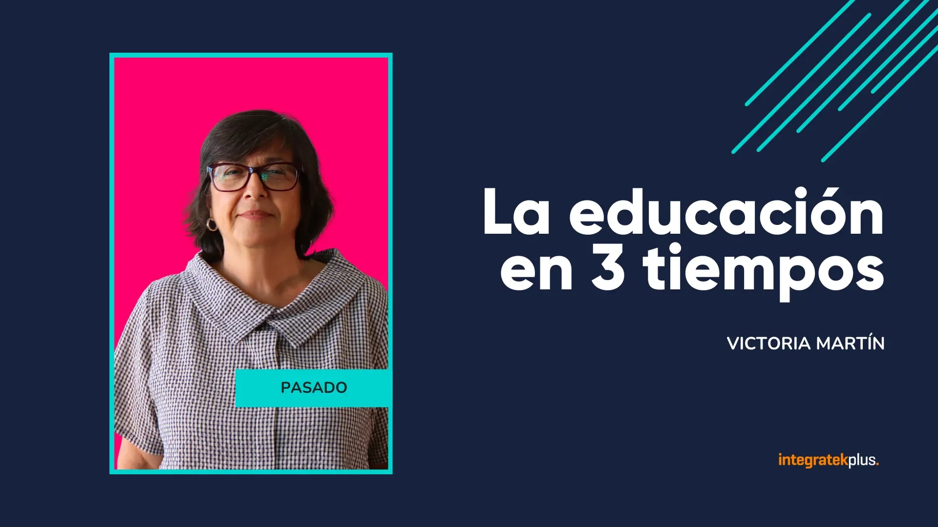 La educación en 3 tiempos: Pasado, Presente y Futuro - Parte I: Pasado