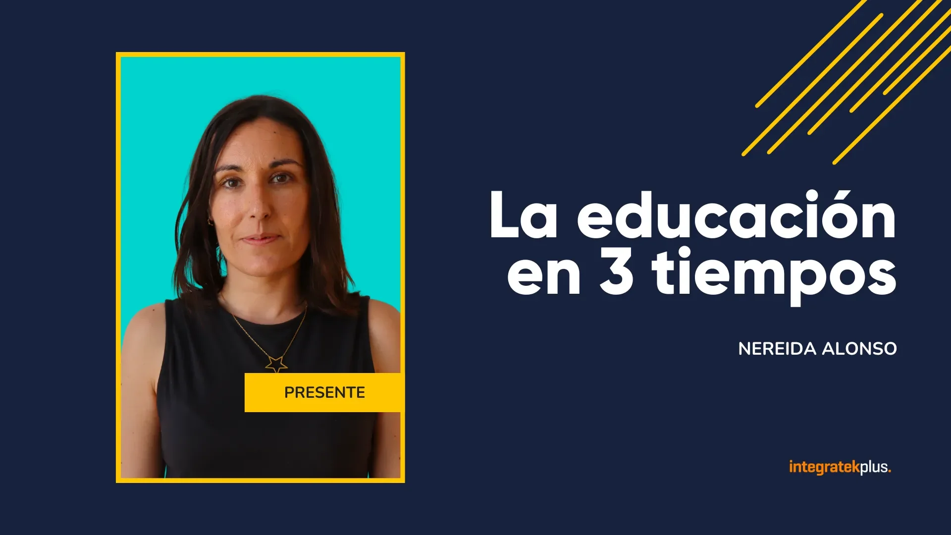 La educación en 3 tiempos: Pasado, Presente y Futuro - Parte II: Presente