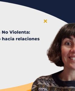 Comunicación No Violenta:  el primer paso hacia relaciones más sanas