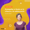 Acompañar el duelo en la infancia y la adolescencia
