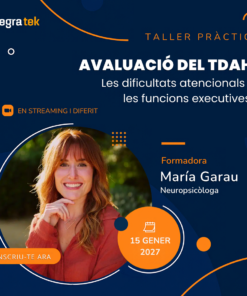 Avaluació del TDAH, les dificultats atencionals i les funcions executives. Taller pràctic en línia | 15 de gener de 2027