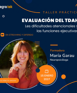 Evaluación del TDAH, las dificultades atencionales y las funciones ejecutivas. Taller práctico online | 15 de enero de 2027