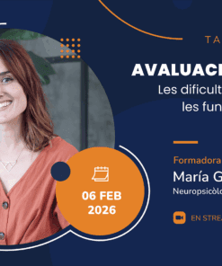 Avaluació del TDAH, les dificultats atencionals i les funcions executives. Taller pràctic online | 6 de febrer de 2026