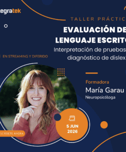 Evaluación del lenguaje escrito: interpretación de pruebas y diagnóstico de dislexia - Taller práctico online | 5 de junio de 2026