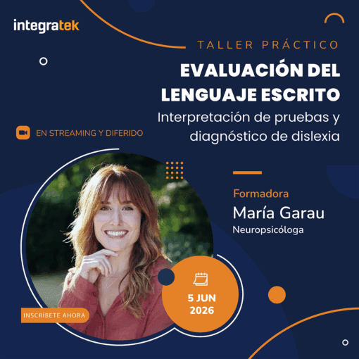 Evaluación del lenguaje escrito: interpretación de pruebas y diagnóstico de dislexia – Taller práctico online | 5 de junio de 2026